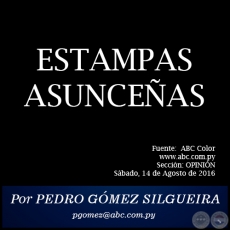 ESTAMPAS ASUNCEÑAS - Por PEDRO GÓMEZ SILGUEIRA - Domingo, 14 de Agosto de 2016 